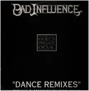 Bad Influence - God's Private Devil 'Dance Remixes'