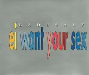 Badesalz - Ei Want Your Sex