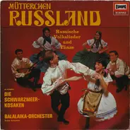 Balailaka-Orchester/Die Schwarzmeer-Kosaken - Mütterchen Russland