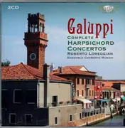 Double CD - Baldassare Galuppi , Roberto Loreggian , Ensemble ConSerto Musico - Complete Harpsichord Concertos