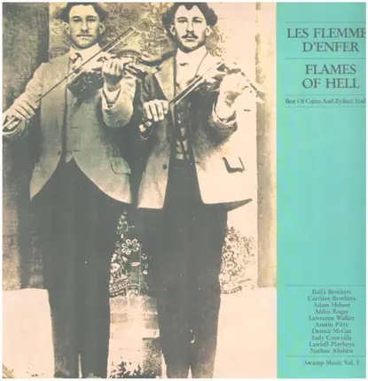 Balfa Brothers, Carriere Brothers, Adam Hebert, Aldus Roger... - Les Flemmes D'Enfer - Flames Of Hell / Best Of Cajun And Zydeco Tradition