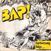 7'' - Bap! - Fortsetzung Folgt ...