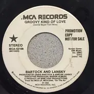 Bartock And Lansky - Groovy Kind Of Love