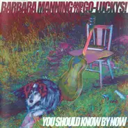 Barbara Manning & The Go-Luckys! - You Should Know By Now