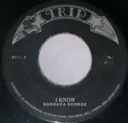 Barbara George / Inez And Charlie Foxx - I Know / Mockingbird