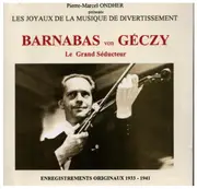 CD - Barnabas Von Géczy - Le Grand Séducteur