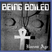 Baron Age - Being Boiled
