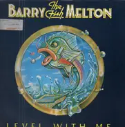 Barry Melton - Level with Me