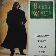 Barry White - Follow That And See (Where It Leads Y'All)