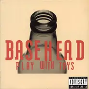Basehead - Play with Toys