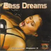 Bass Dreams Featuring Rapper K. - Bass Dreams