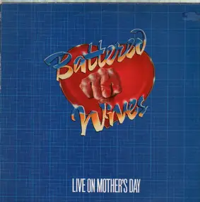 Battered Wives - Live On Mother's Day
