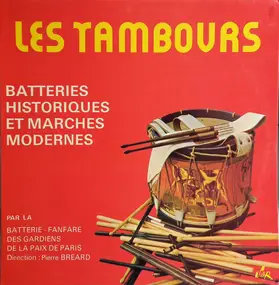 Musique des Gardiens de la Paix de Paris - Les Tambours - Batteries Historiques Et Marches Modernes