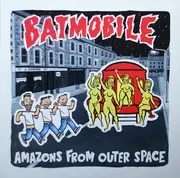 LP - Batmobile - Amazons From Outer Space