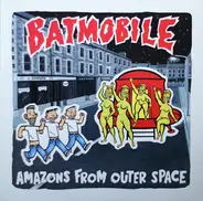 Batmobile - Amazons From Outer Space