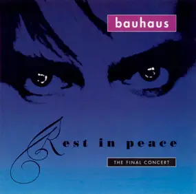 Bauhaus - Rest In Peace (The Final Concert)