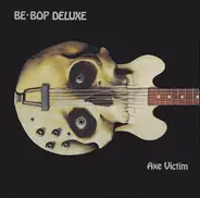 Be-Bop Deluxe - Axe Victim