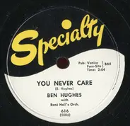 Ben Hughes - I Need Someone To Love Me / You Never Care