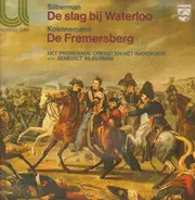 Benedict Silberman / Miroslaw Koennemann - Het Nederlands Promenade Orkest En Groot Omroepkoor o.l. - De Slag Bij Waterloo / De Fremersberg