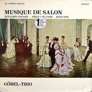 LP - Benjamin Godard - Niels Wilhelm Gade - Hans Sitt : Göbel-Trio Berlin - Musique De Salon