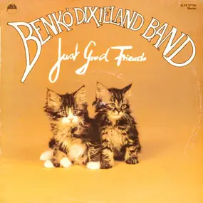Benkó Dixieland Band - Just Good Friends