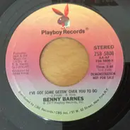 Benny Barnes - I've Got Some Gettin' Over You To Do