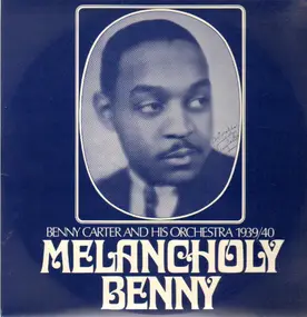 Benny Carter - Melancholy Benny
