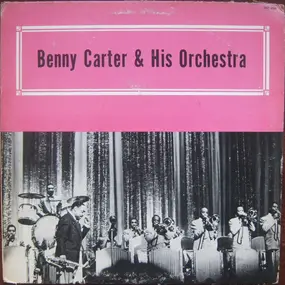 Benny Carter - Benny Carter & His Orchestra