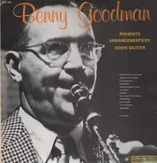 Benny Goodman And His Orchestra - Benny Goodman Presents Eddie Sauter Arrangements