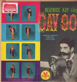 Beatrice Kay - Beatrice Kay Sings Gay 90's