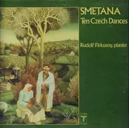 Bedřich Smetana - Rudolf Firkušný - Ten Czech Dances