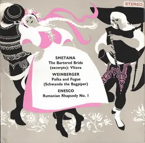 Bedrich Smetana - The Bartered Bride (Excerpts); Vltava / Polka And Fugue (Schwanda The Bagpiper) / Rumanian Rhapsody