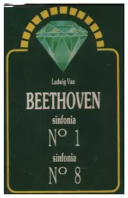 Ludwig Van Beethoven - Sinfonia N. 1 / Sinfonia N. 8