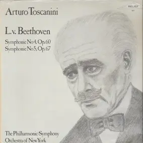 Ludwig Van Beethoven - Symphonie No.4 Op.60, Symphonie No.5 Op.67 (Arturo Toscanini)