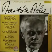 Béla Bartók - Conducted By Antal Dorati , János Ferencsik , András Kórodi - Cantata Profana / Five Hungarian Folk Songs / Village Scenes / Seven Choruses