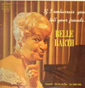 LP - Belle Barth - If I Embarrass You - Tell Your Friends