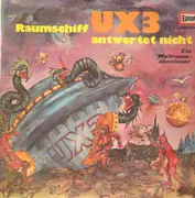 LP - Sci-Fi Hörspiel - Raumschiff UX3 Antwortet Nicht