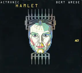 Bert Wrede - Actronic Hamlet