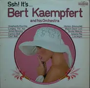 Bert Kaempfert And His Orchestra, Bert Kaempfert & His Orchestra - Ssh! It's... Bert Kaempfert And His Orchestra