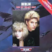 Berlin / Harold Faltermeyer & Steve Stevens - Take My Breath Away (Love Theme From "Top Gun")