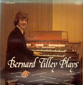Bernard Tilley - Bernard Tilley Plays
