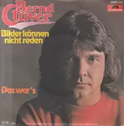 7inch Vinyl Single - Bernd Clüver - Bilder Können Nicht Reden / Das War's