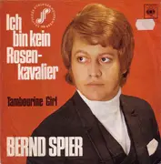 7inch Vinyl Single - Bernd Spier - Ich Bin Kein Rosenkavalier