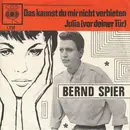 7inch Vinyl Single - Bernd Spier - Das Kannst Du Mir Nicht Verbieten / Julia (Vor Deiner Tür)