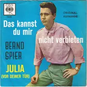 7'' - Bernd Spier - Das Kannst Du Mir Nicht Verbieten / Julia (Vor Deiner Tür)