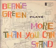 Bernie Green - Bernie Green Plays More Than You Can Stand In Hi Fi