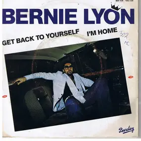 Bernie Lyon - Get Back To Yourself / I'm Home