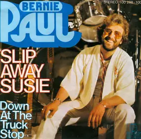 Bernie Paul - Slip Away Susie