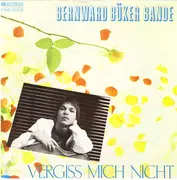 7inch Vinyl Single - Bernward Büker Bande - Vergiss Mich Nicht