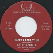 Betty Everett , Earl Hooker - Happy I Long To Be / Your Loving Arms